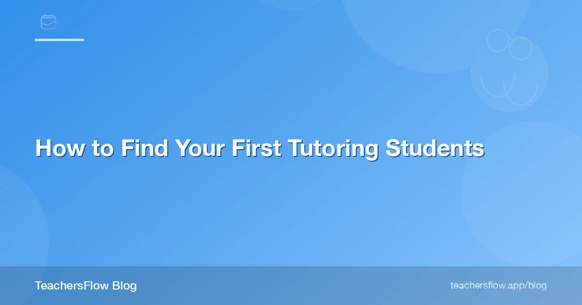 How to Find Your First Tutoring Students